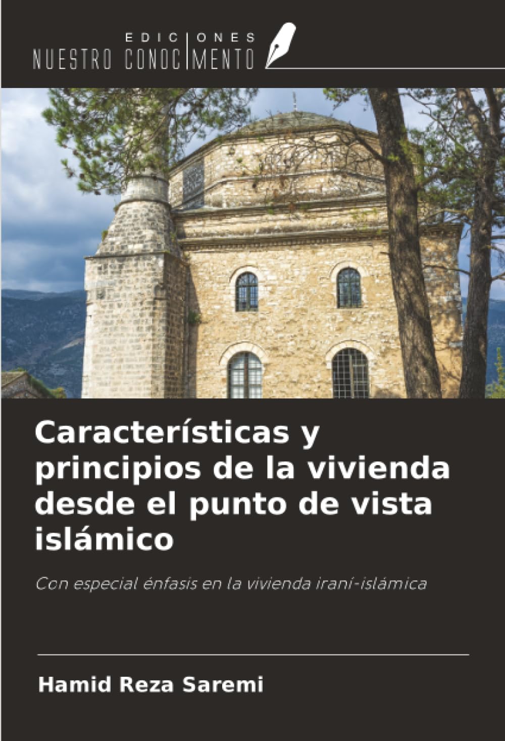 Características y principios de la vivienda desde el punto de vista islámico: Con especial énfasis en la vivienda iraní-islámica