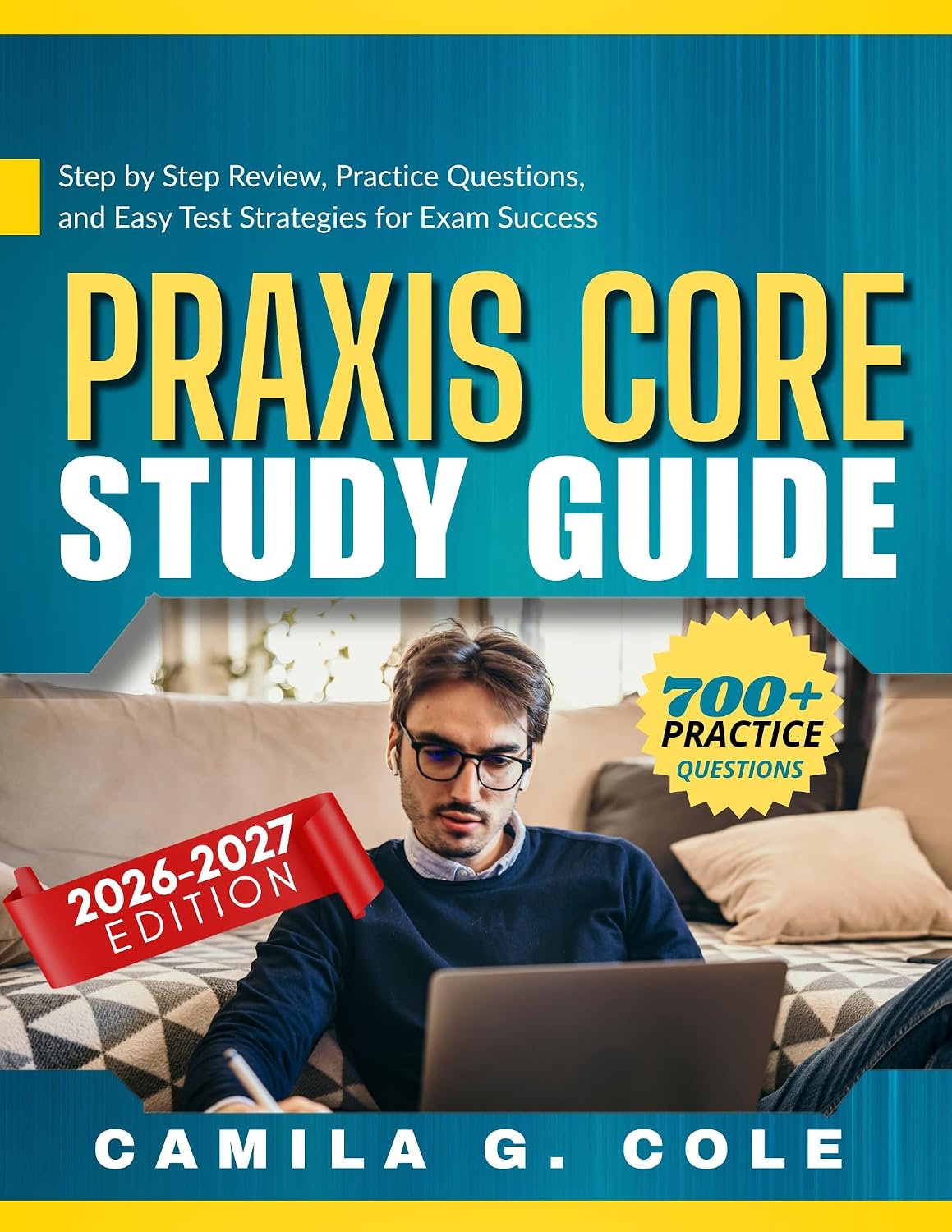 PRAXIS CORE STUDY GUIDE: Step by Step Review, Practice Questions, and Easy Test Strategies for Exam Success.      [Print Replica] Kindle Edition