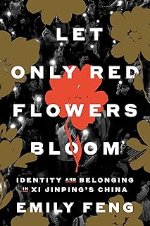 Let Only Red Flowers Bloom: Identity and Belonging in Xi Jinping's China