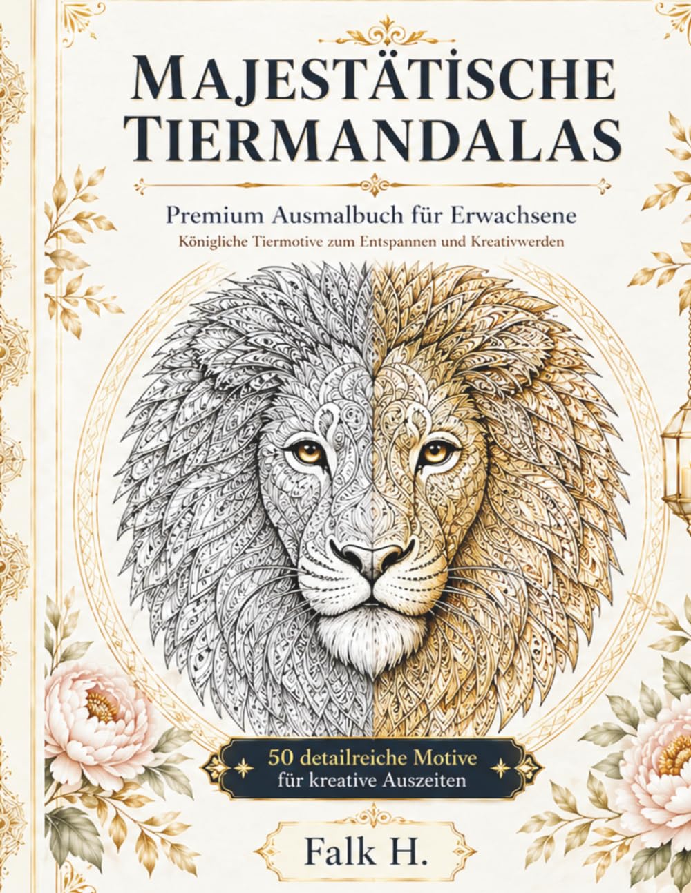 MAJESTÄTISCHE TIERMANDALAS: Premium Ausmalbuch für Erwachsene – 50 detailreiche Motive für kreative Auszeiten