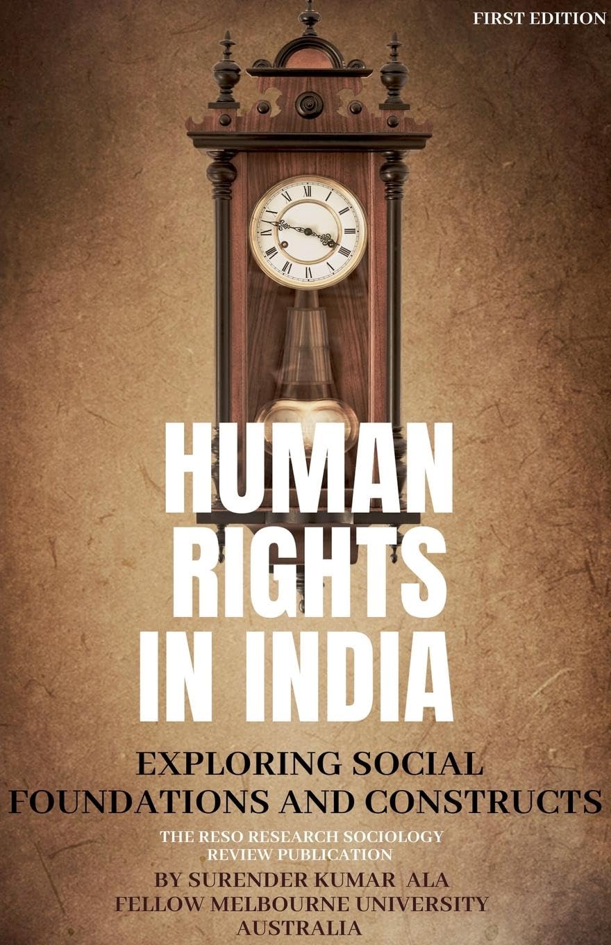Human Rights in India: Exploring Social Foundations and Constructs