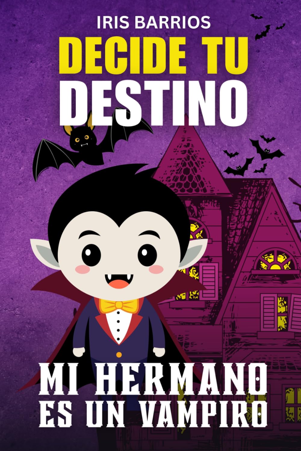 Escoge tu Propia Aventura: Mi hermano es un vampiro: El Misterio de Mi Hermano: ¡Tú Eliges Su Divertido Secreto en esta Aventura Interactiva! (Decide tu Destino)