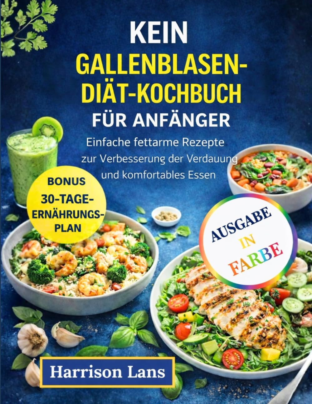 KEIN GALLENBLASEN-DIÄT-KOCHBUCH FÜR ANFÄNGER: Einfache fettarme Rezepte zur Verbesserung der Verdauung und komfortables Essen