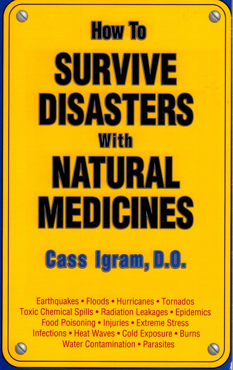 How to Survive Disaster With Natural Medicines Igram, Cass