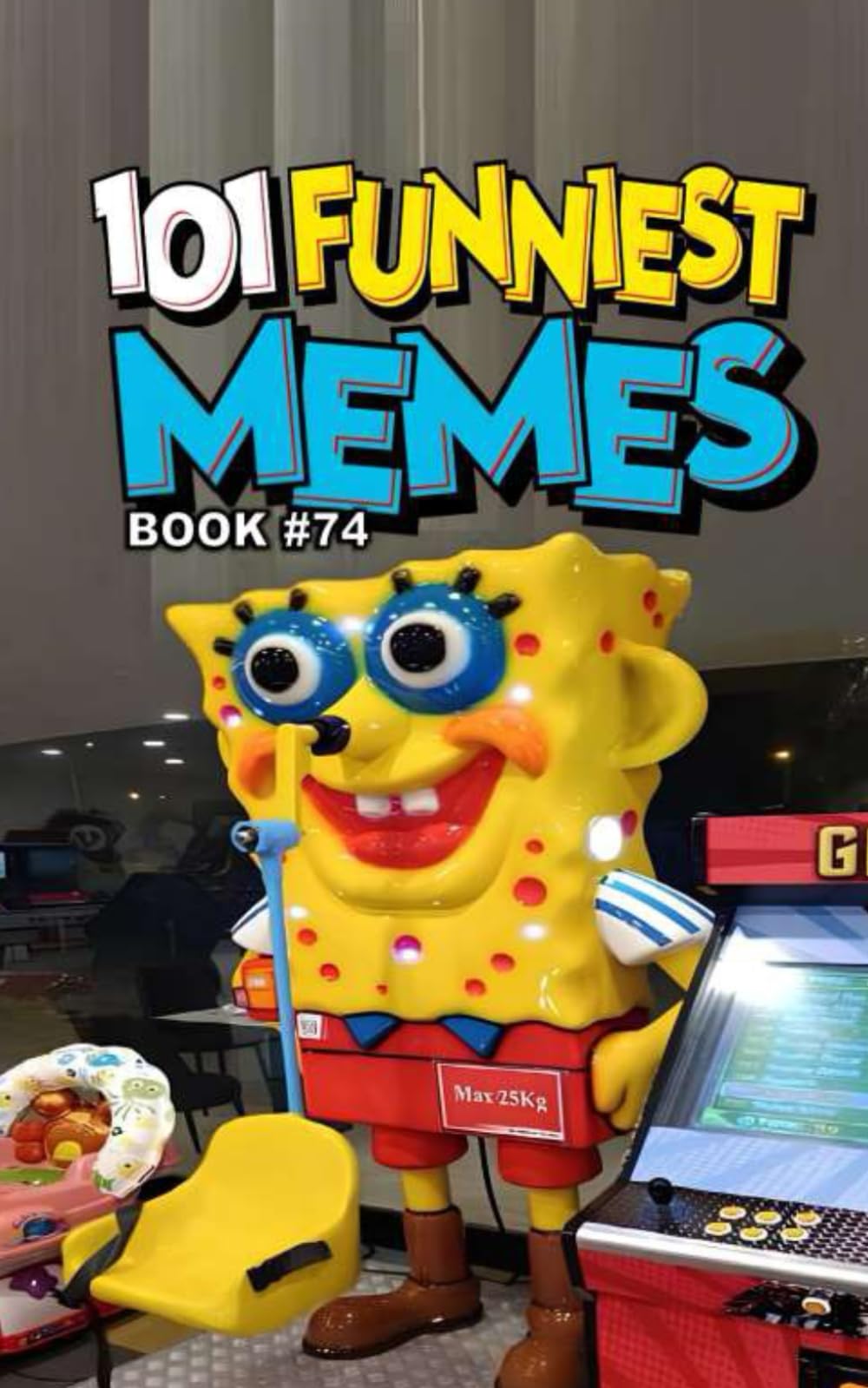 101 FUNNIEST MEMES: BOOK 74