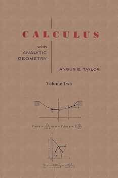 Calculus with Analytic Geometry by Angus E. Taylor Vol. 2