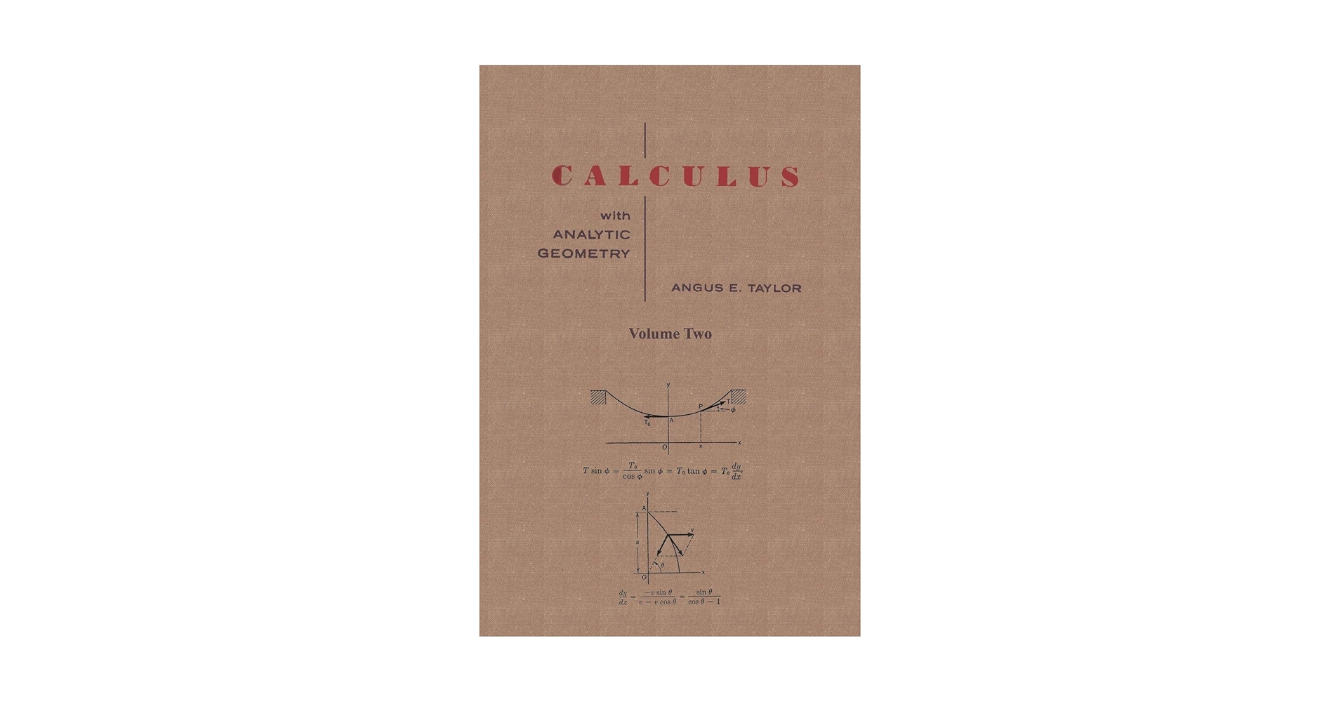 Calculus with Analytic Geometry by Angus E. Taylor Vol. 2