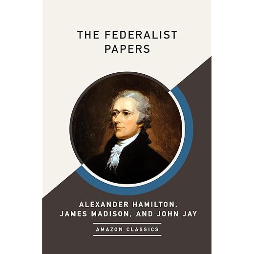 The Federalist Papers (AmazonClassics Edition)