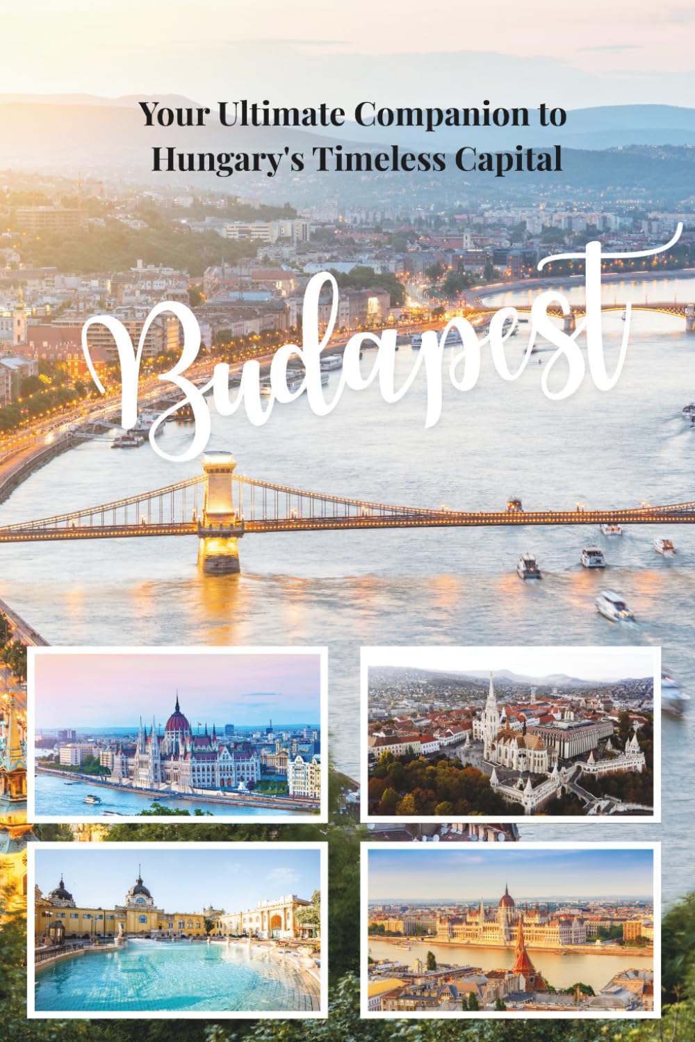 BUDAPEST TRAVEL GUIDE 2026: YOUR ULTIMATE COMPANION TO HUNGARY'S TIMELESS CAPITAL