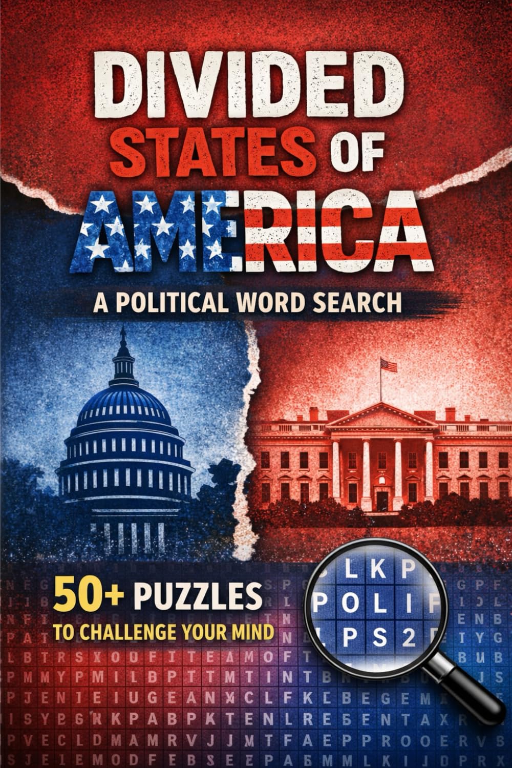 Divided States of America Word Search: A Political Word Search Book with Easy to Read Print About Current Events, Politics, Policy's, Challenges We're ... Gift for Vacation, Holiday and Leisure.
