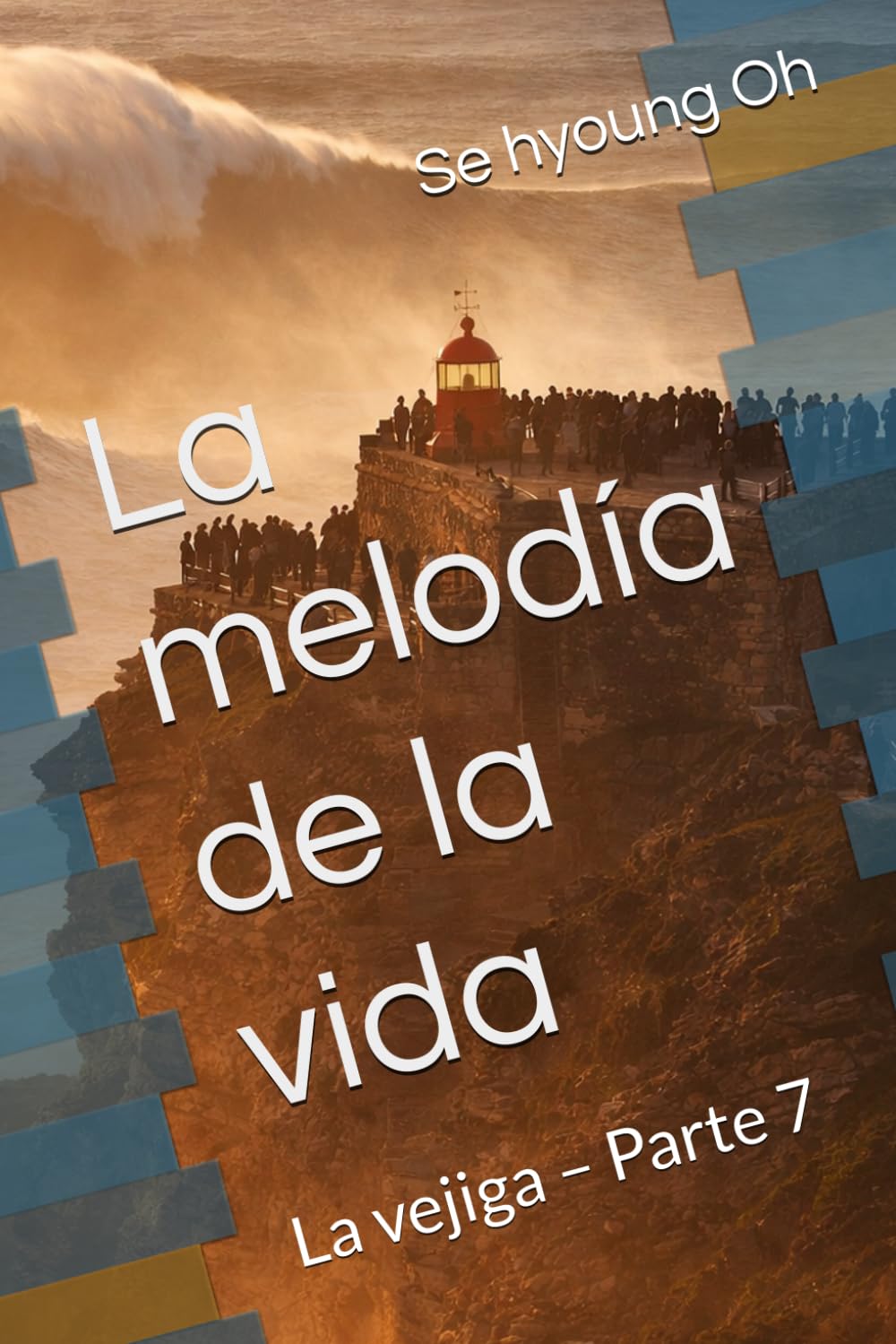 La melodía de la vida: La vejiga – Parte 7