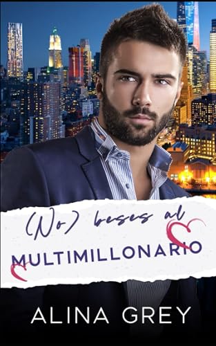(No) beses al multimillonario (Historias de amor de multimillonarios)