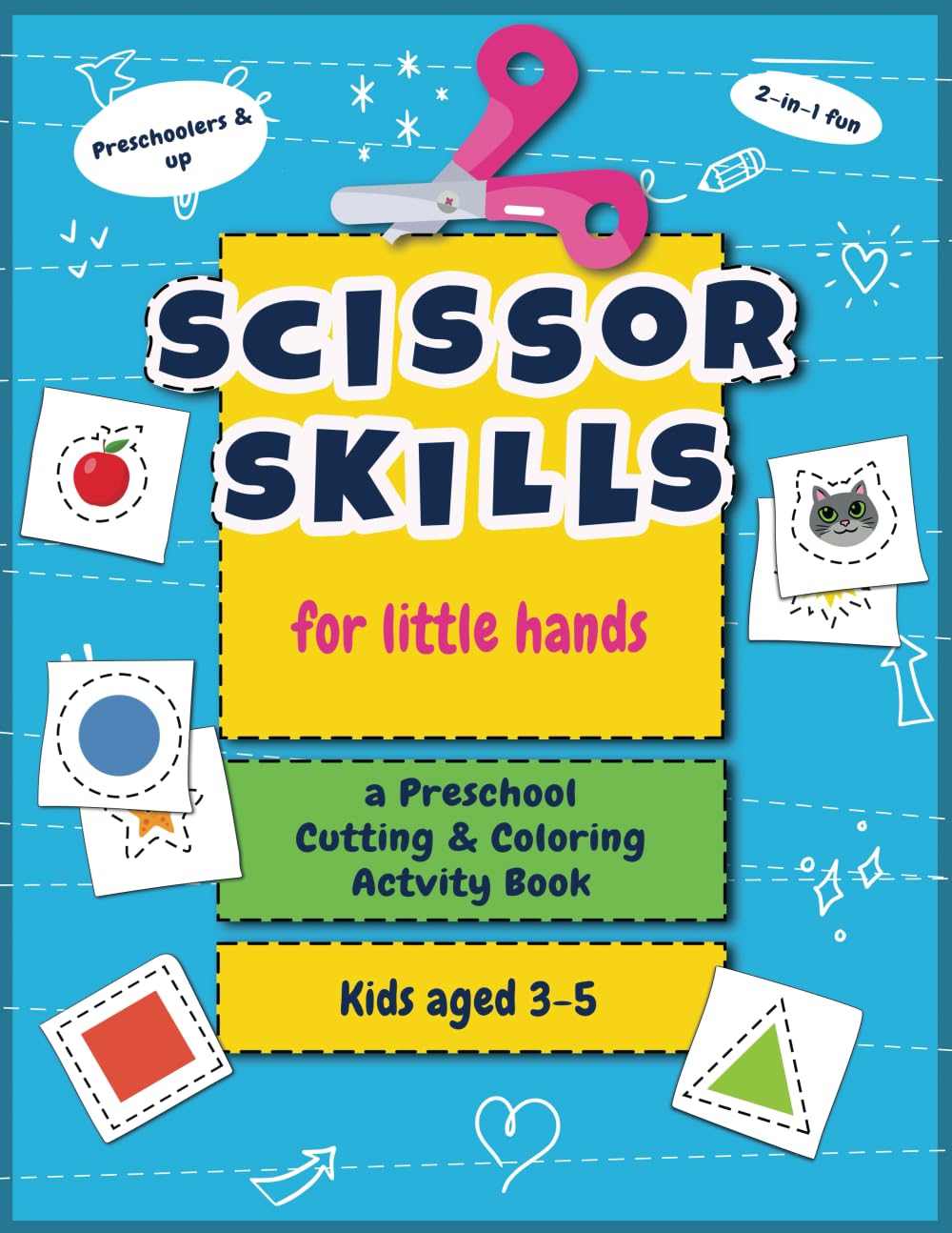 Scissor Skills for Little Hands: A Cutting & Coloring Activity Book for kids aged 3-5