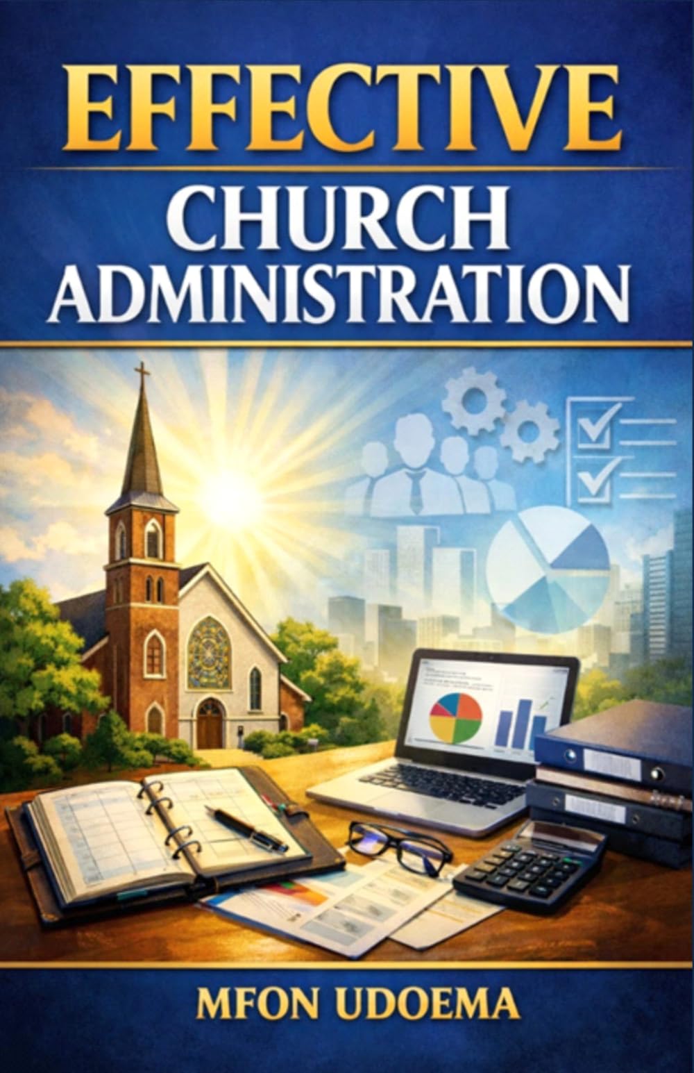 EFFECTIVE CHURCH ADMINISTRATION