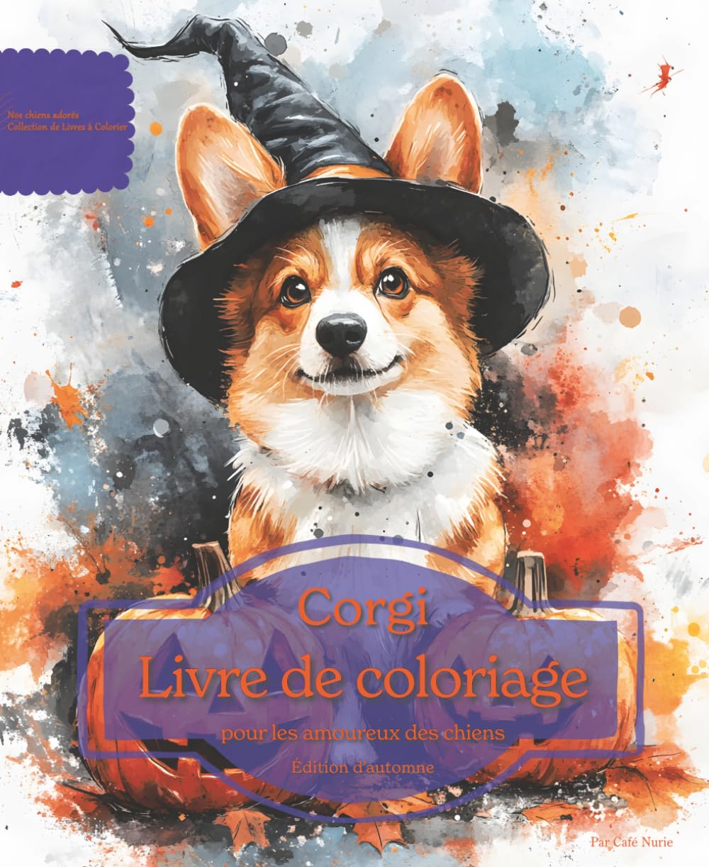 Corgi: Livre de coloriage pour les amoureux des chiens – Édition d’automne (Nos chiens adorés)