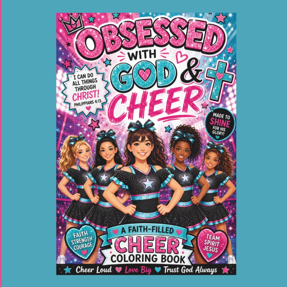 Obsessed with God & Cheer: A Faith-Filled Cheer Coloring Book for Girls Featuring Bible Verses, Cheerleaders, Bows & Fun Coloring Pages