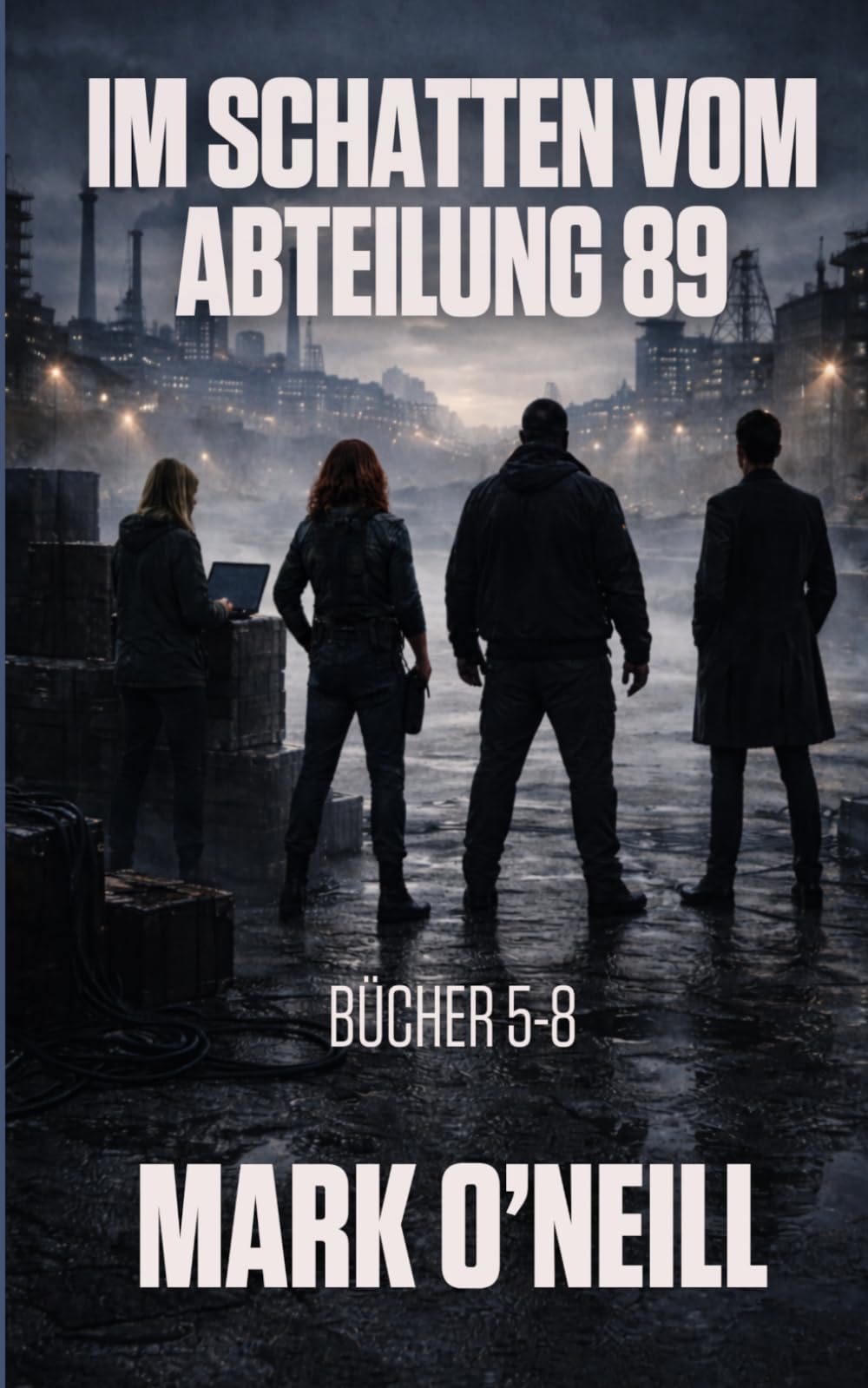 Im Schatten vom Abteilung 89 Bücher 5-8: Vier packende Ursprungsthriller über Macht, Verrat und Staatsgeheimnisse