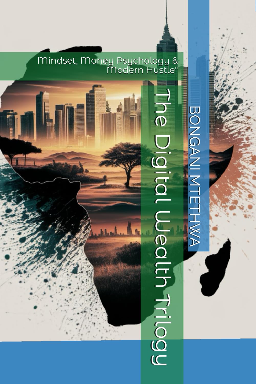 The Digital Wealth Trilogy: Mindset, Money Psychology & Modern Hustle"