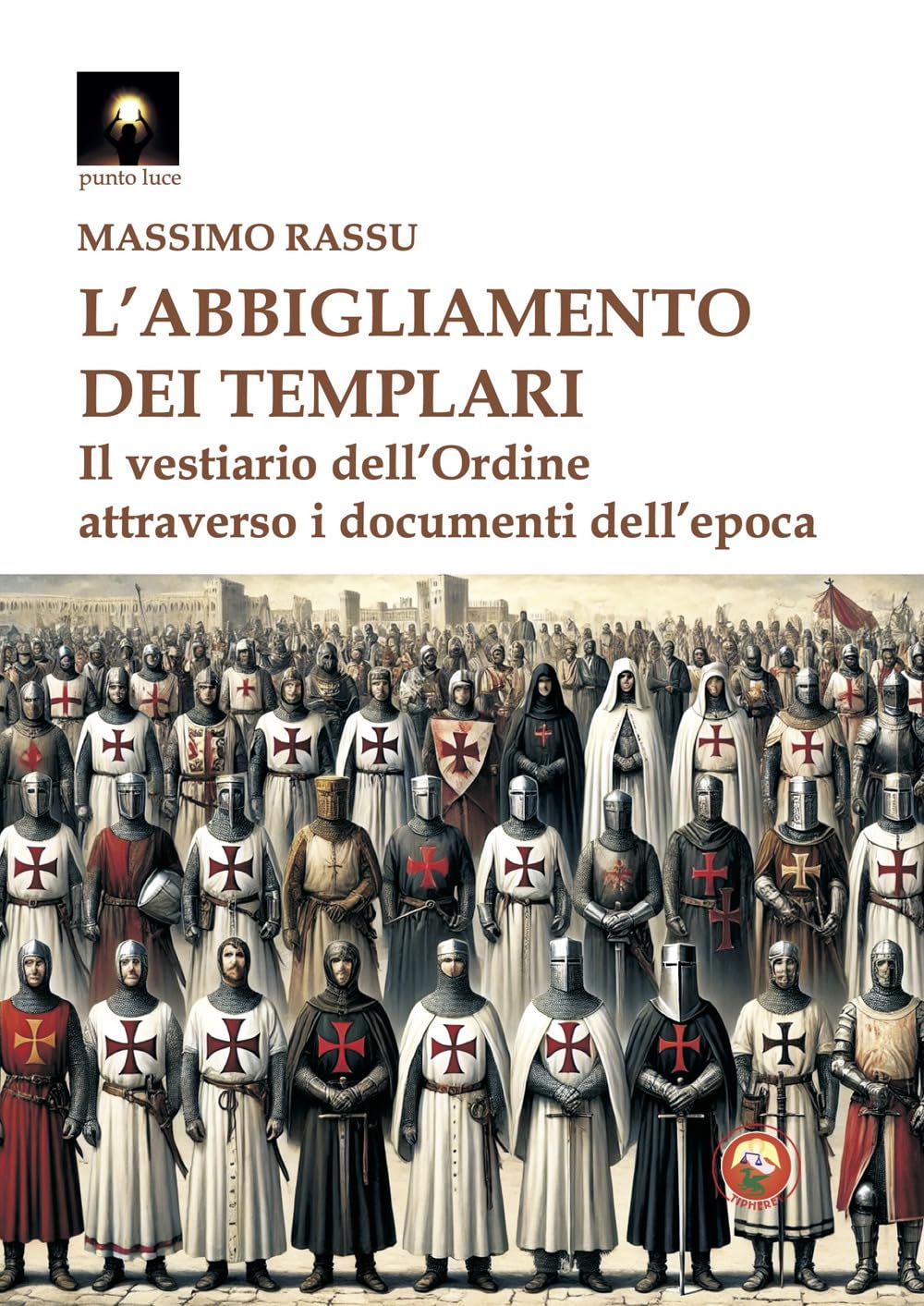 L'abbigliamento Dei Templari. Il Vestiario Dell'ordine Attraverso I Documenti Dell'epoca - 4