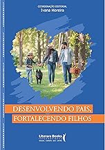 Desenvolvendo pais, fortalecendo filhos
