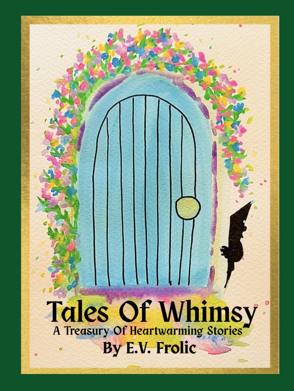 Tales Of Whimsy: A Treasury Of Heartwarming Stories