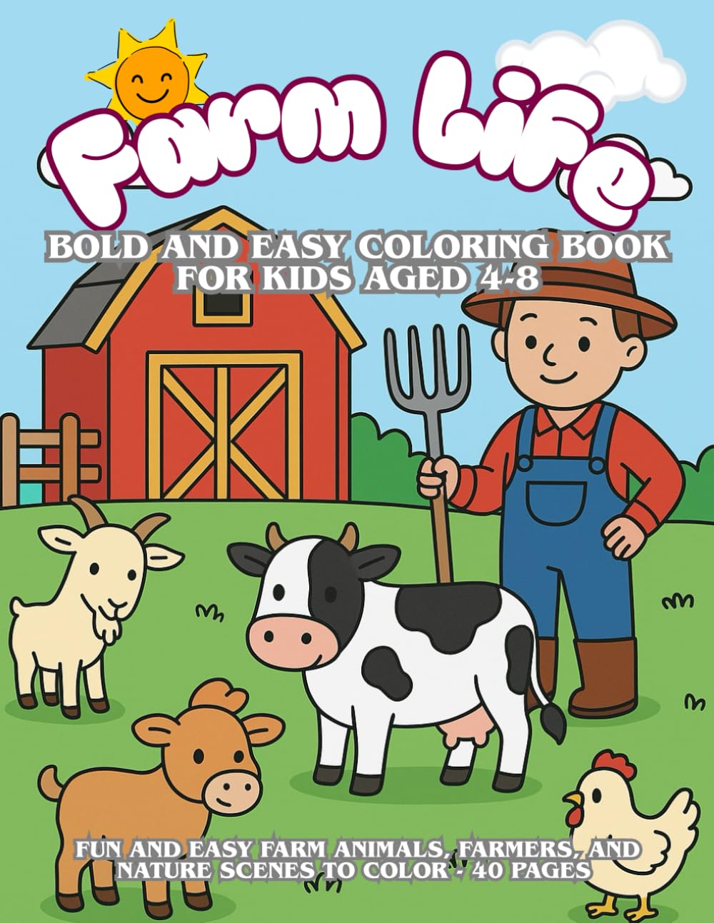 Farm life - Bold and Easy Coloring Book for Kids Aged 4-8: Fun and easy farm animals, farmers, and nature scenes to color - 40 pages