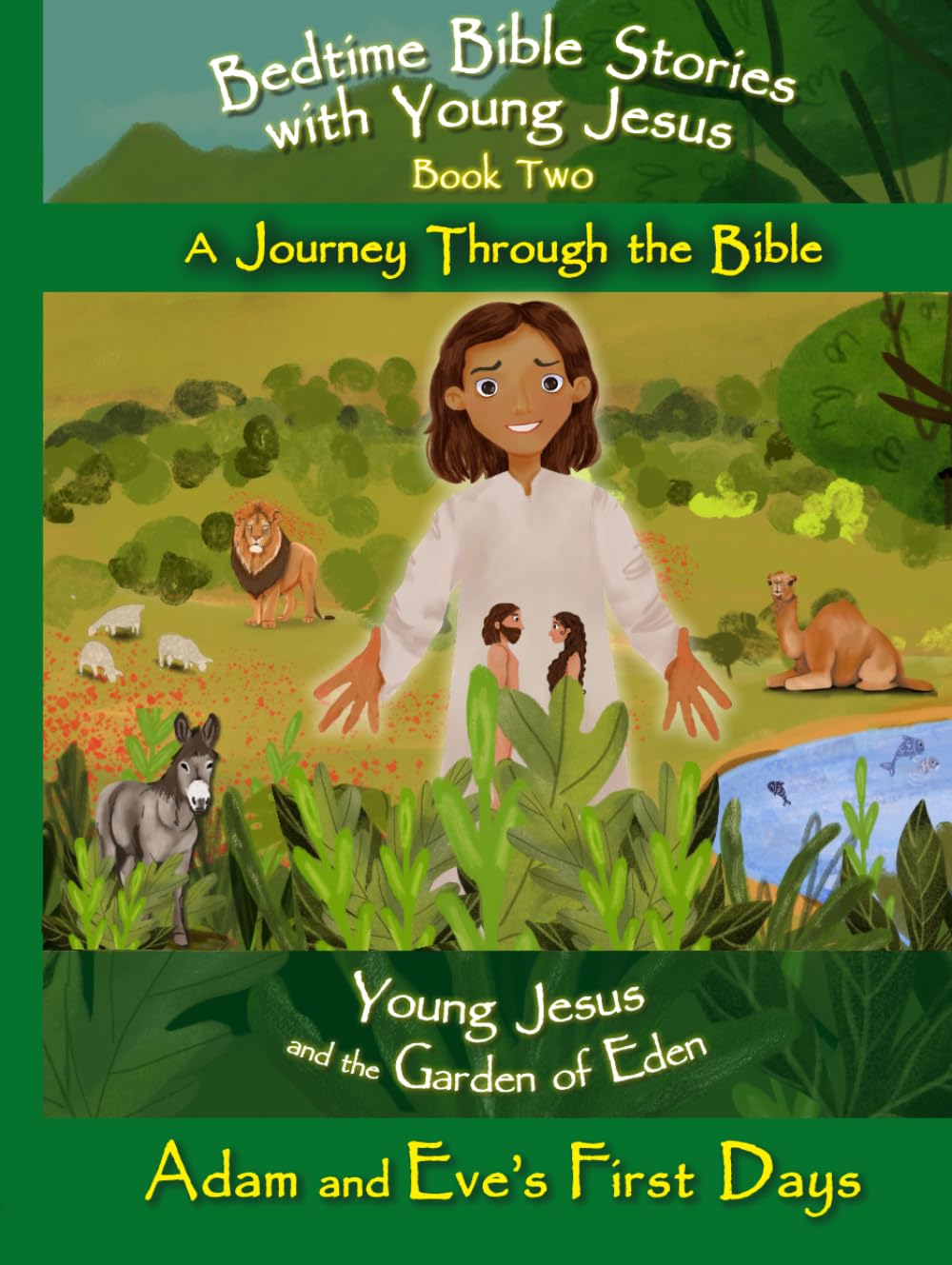 Bedtime Bible Stories with Young Jesus: the Garden of Eden - Adam and Eve's First Days: A Beautifully Illustrated Christian Story Explaining the First ... Young Jesus - A Journey Through the Bible)