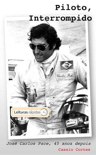 PILOTO, INTERROMPIDO: 45 anos depois: o que teria sido de José Carlos Pace na Fórmula 1? (Movido a Gasolina: RELOADED!)
