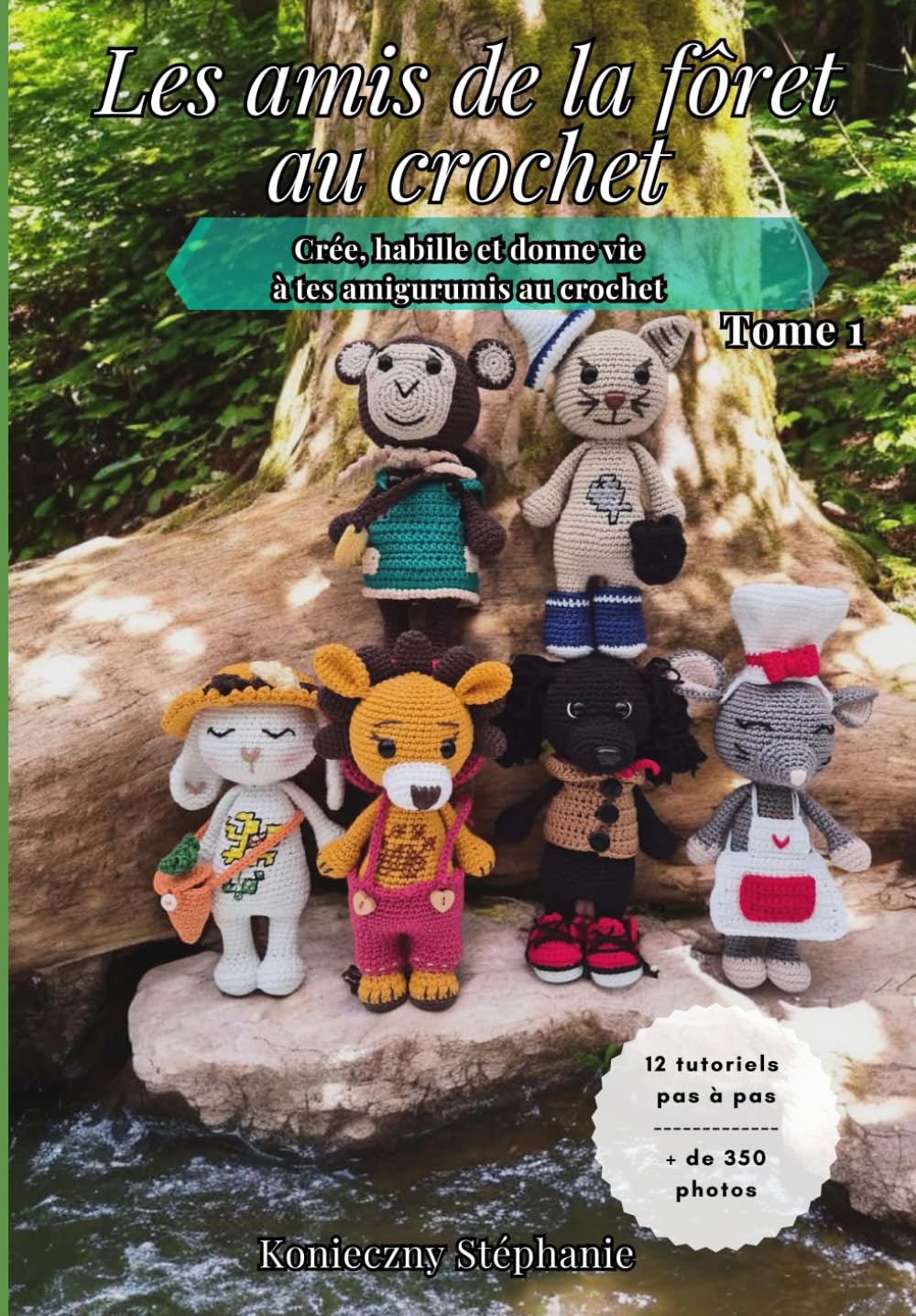 Les amis de la forêt au crochet: Crée, habille et donne vie à tes amigurumis au crochet