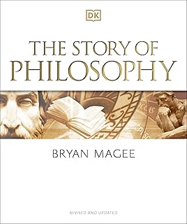 The Story of Philosophy: A Concise Introduction to the World's Greatest Thinkers and Their Ideas (DK A History of)
