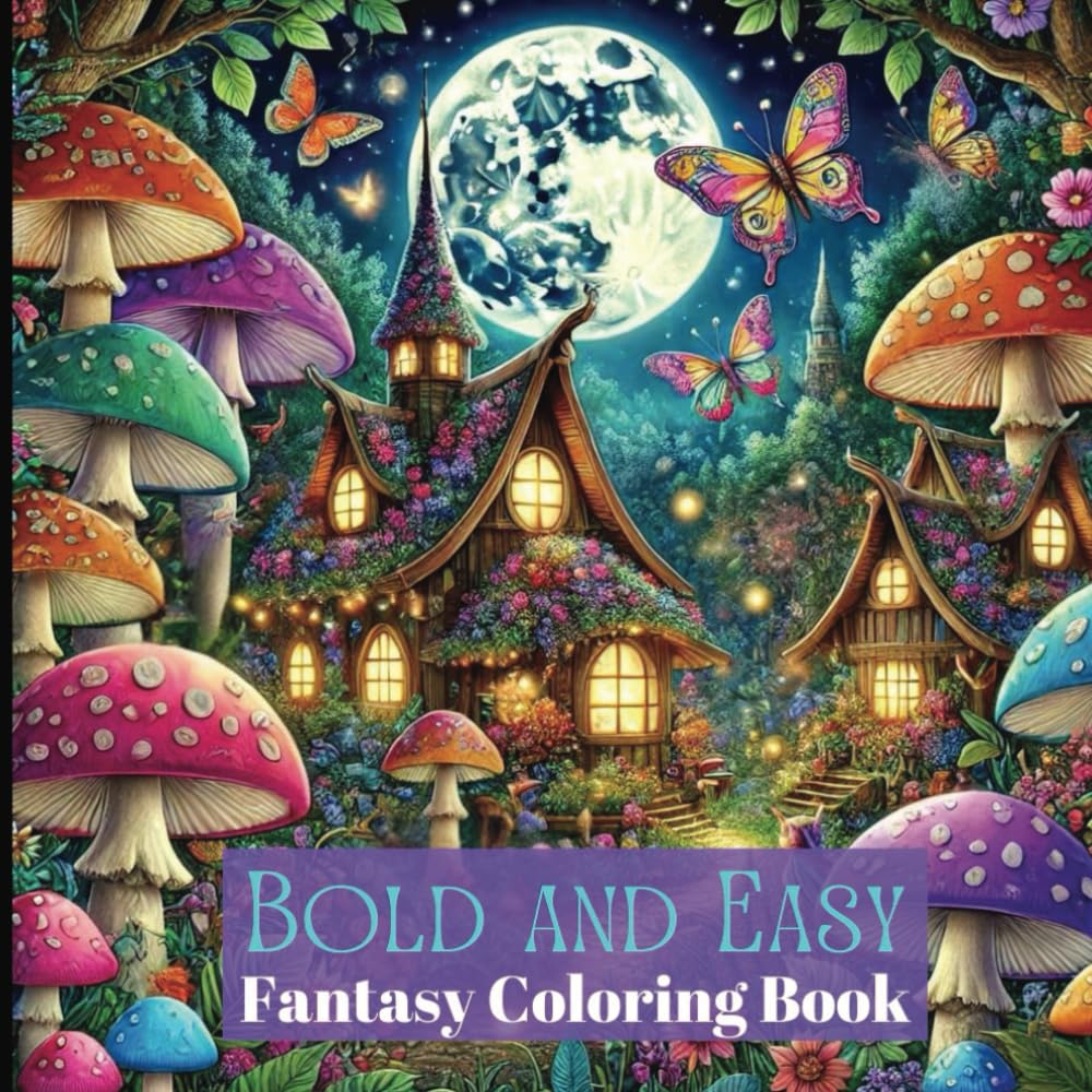 Bold and Easy Coloring Book: Enjoy bold, simple, cute designs and stress-free coloring with large print, and clear fantasy patterns fun for adults, seniors and kids