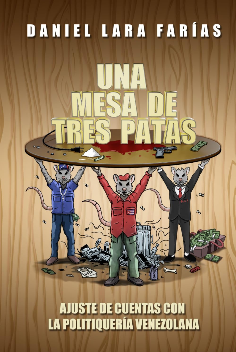 Una mesa de tres patas: Ajuste de cuentas con la politiquería venezolana