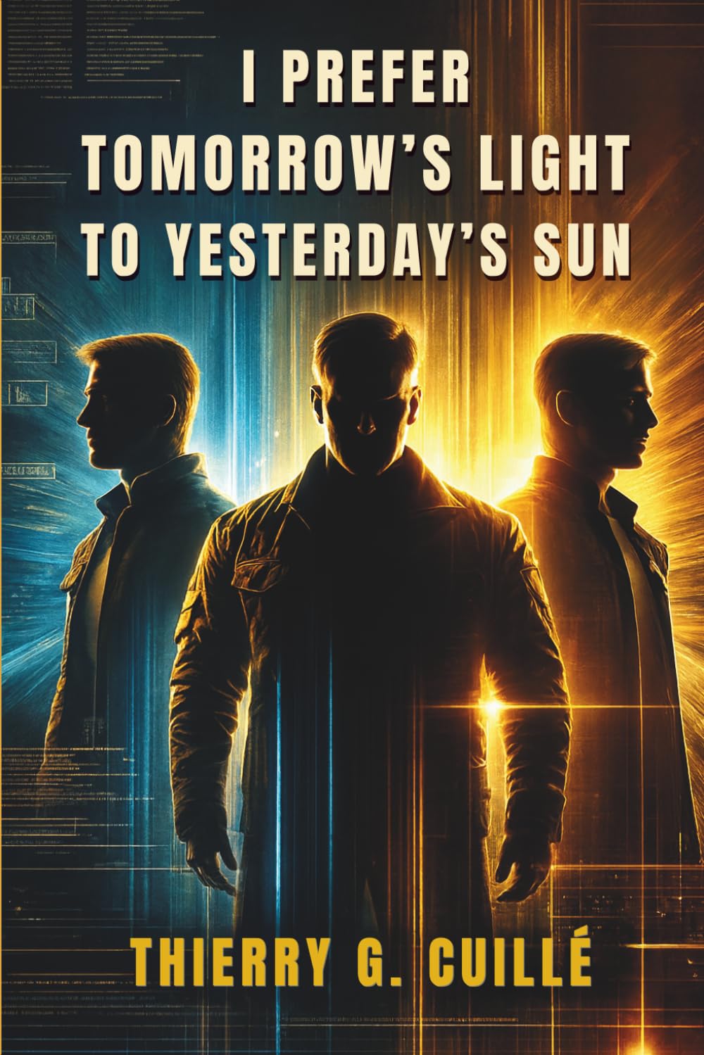 I Prefer Tomorrow's Light to Yesterday's Sun:: A Novel of Secrets, Identity, and Reinvention
