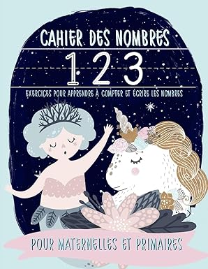 Cahier des nombres : exercices pour apprendre à compter et écrire les ...