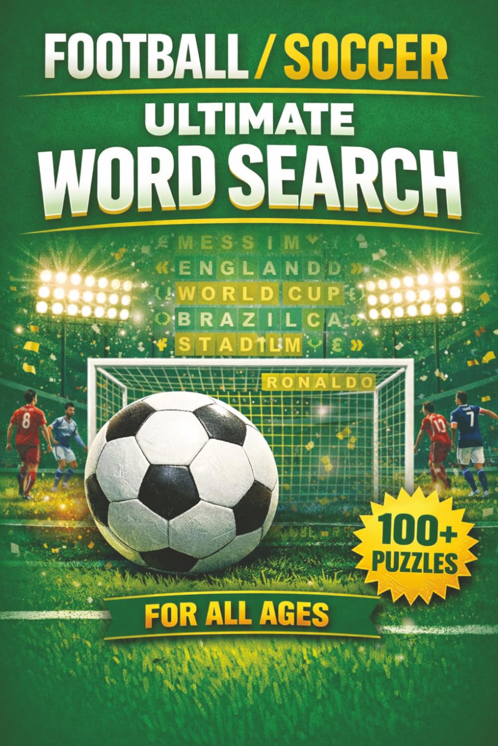 Football/ Soccer ultimate word search for all ages +100 puzzle: Fun and Challenging Puzzles for Football/ Soccer Fans