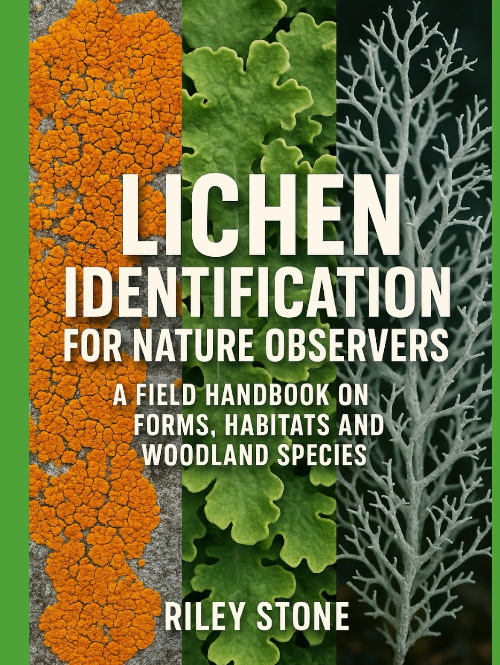 Lichen Identification for Nature Observers: A Field Handbook on Forms, Habitats and Woodland Species      Hardcover – December 14, 2025