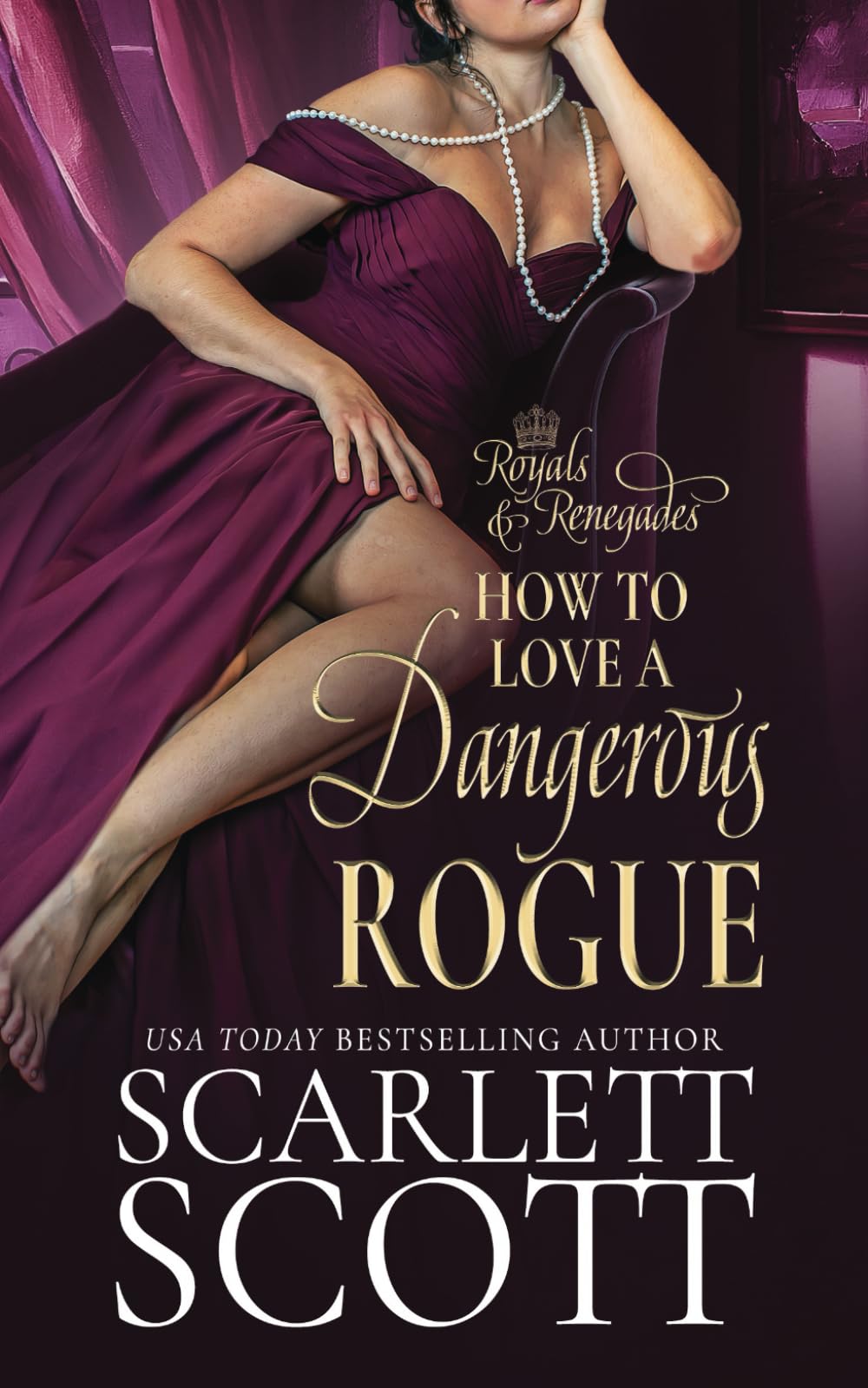 How to Love a Dangerous Rogue: A Royal Regency Romance