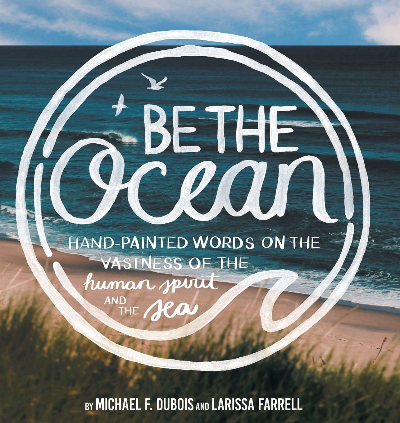 Be The Ocean: Hand-painted Words On The Vastness Of The Human Spirit And The Sea Hardcover – April 18, 2020