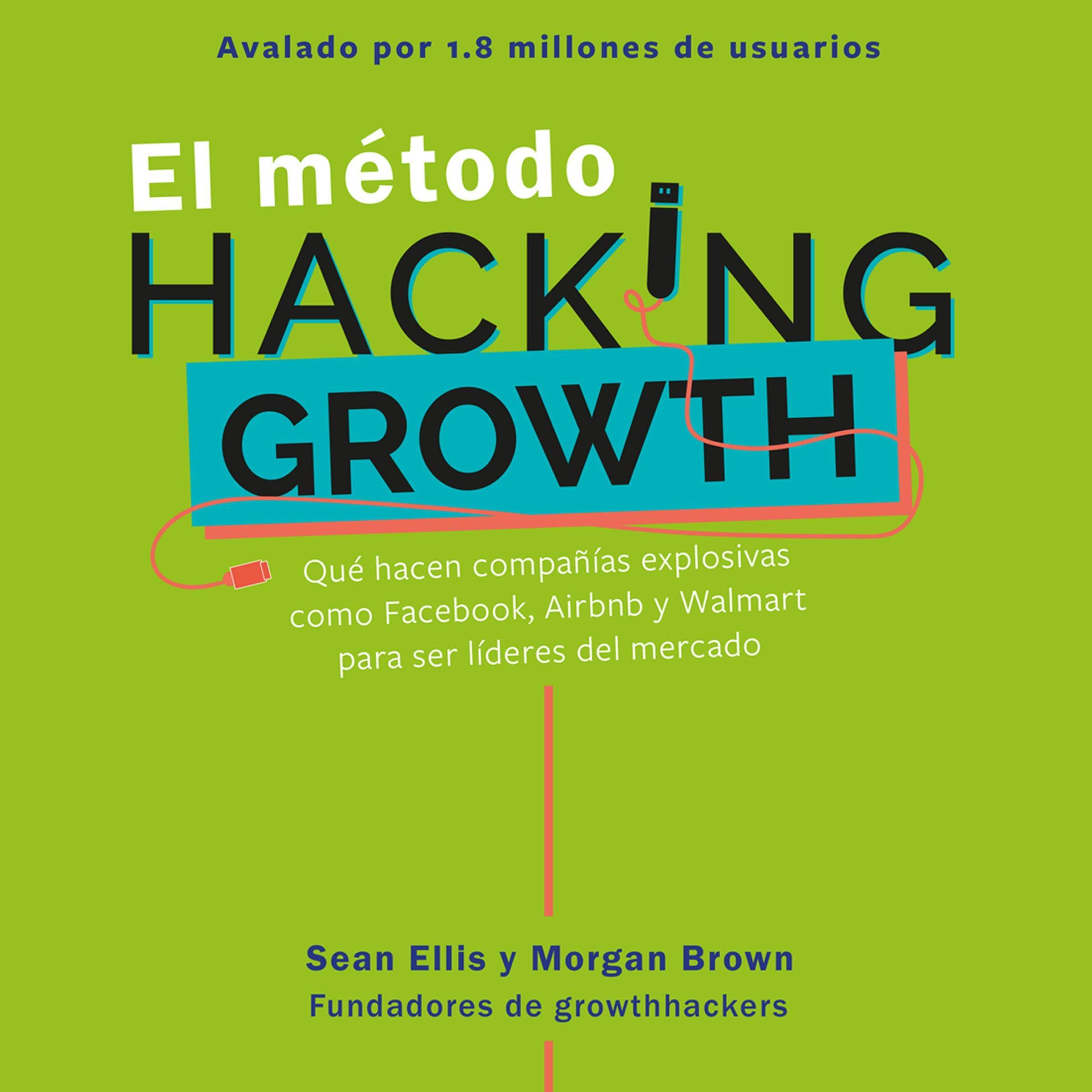 El método Hacking Growth [The Hacking Growth Method]