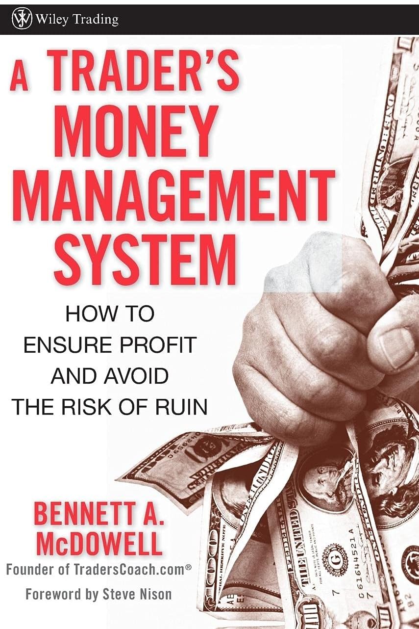 A Trader's Money Management System: How to Ensure Profit and Avoid the Risk of Ruin (Wiley Trading)