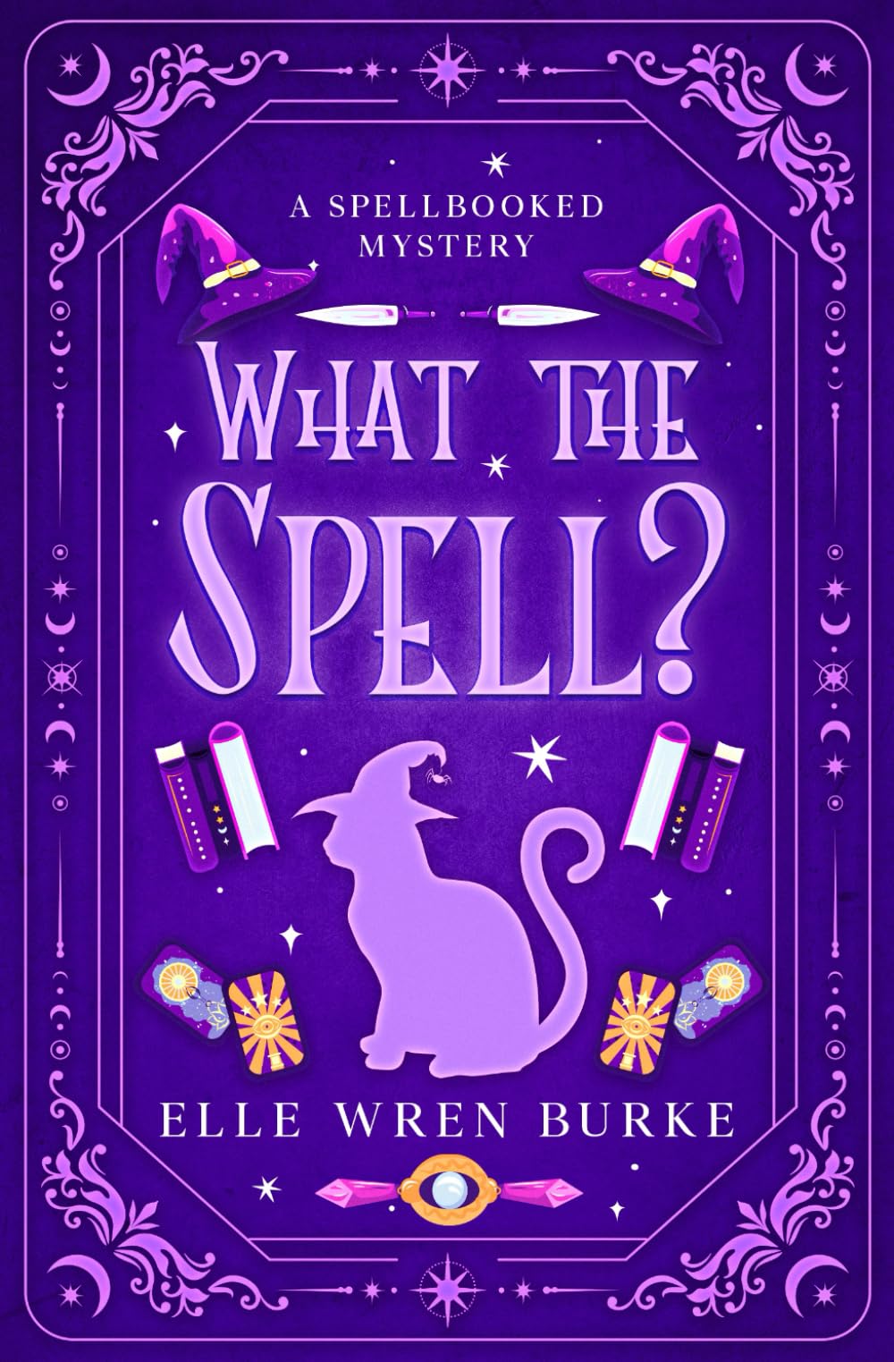 What the Spell?: Spellbooked Magical Cozy Mysteries No. 1 (Spellbooked Mysteries)