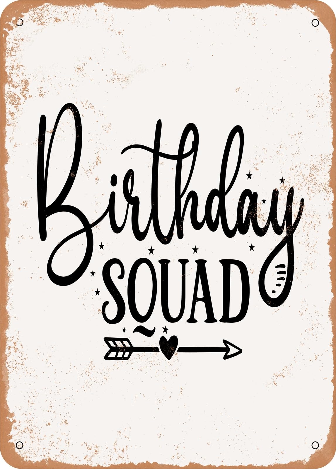 Metal Sign - Birthday Squad - Vintage Rusty Look home decor