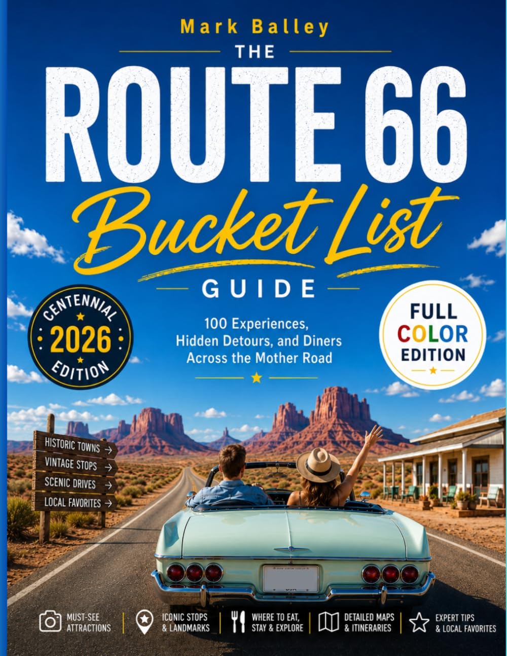 The Route 66 Bucket List Guide: 100 Experiences, Hidden Detours, and Diners Across the Mother Road (Centennial Edition)