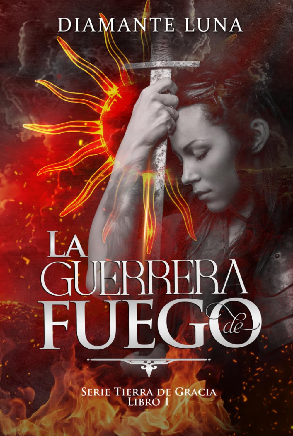 SERIE TIERRA DE GRACIA LIBRO 1 LA GUERRERA DE FUEGO