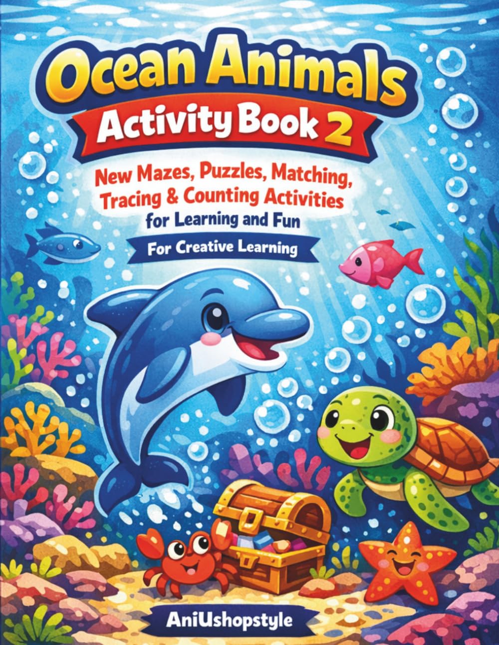 Ocean Animals Activity Book for Kids Ages 3–8: Mazes, Puzzles, Matching, Tracing & Counting Activities for Learning and Fun (Ocean Adventure Activity Series)