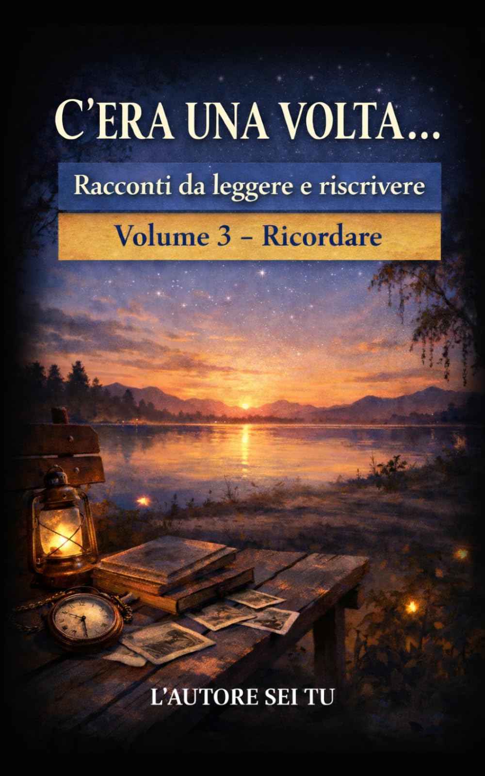 C’ERA UNA VOLTA…: Racconti da leggere e riscrivere Volume 3 — Ricordare