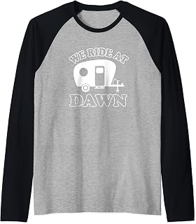 RV Camping Retro Trailer Camper We Ride At Dawn Van Life Raglan Baseball Tee