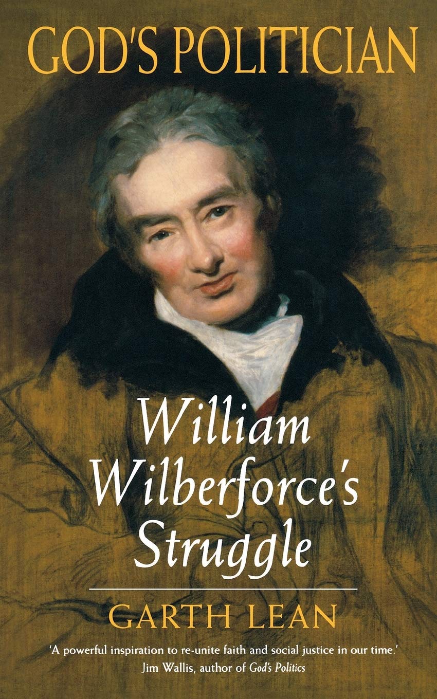 God's Politician: William Wilberforce's Struggle (William Wilberforce's Struggl)