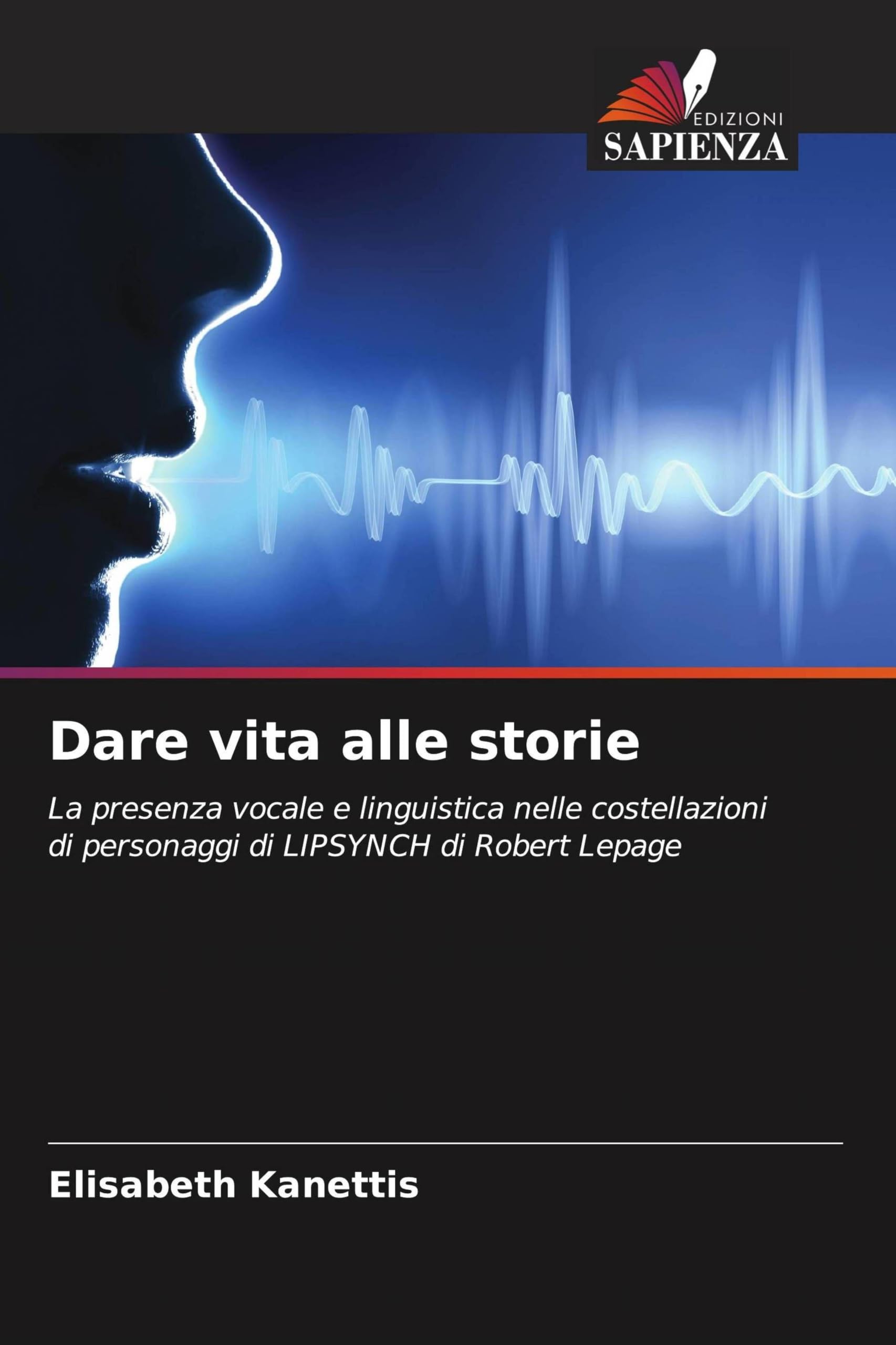 Dare vita alle storie: La presenza vocale e linguistica nelle costellazioni di personaggi di LIPSYNCH di Robert Lepage