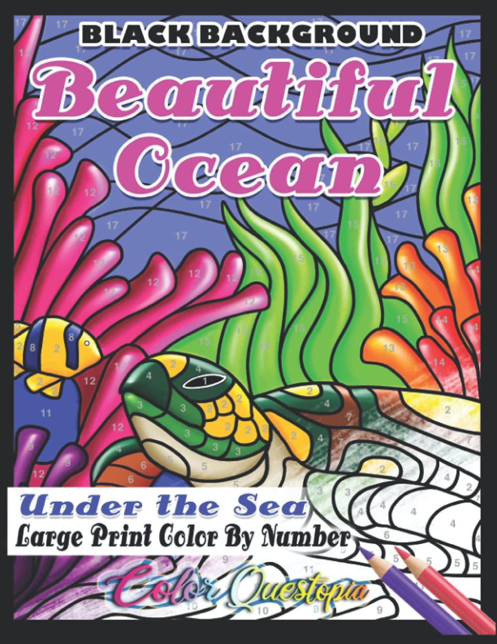 Large Print Color By Number: Beautiful Ocean Under The Sea - BLACK BACKGROUND: Sea Life Adult Coloring Book For Relaxation